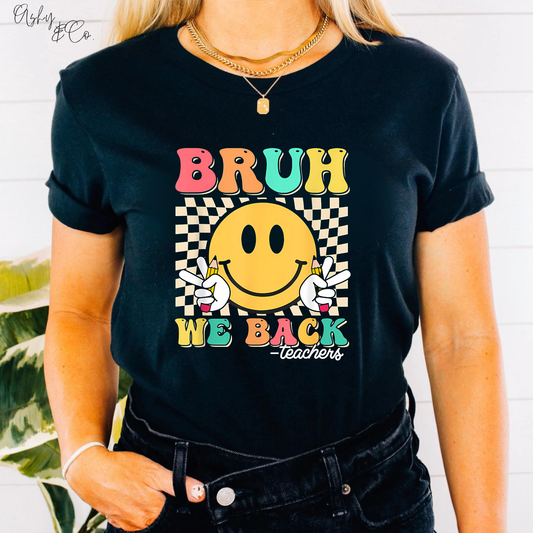 Bruh We Back - Teacher Tee